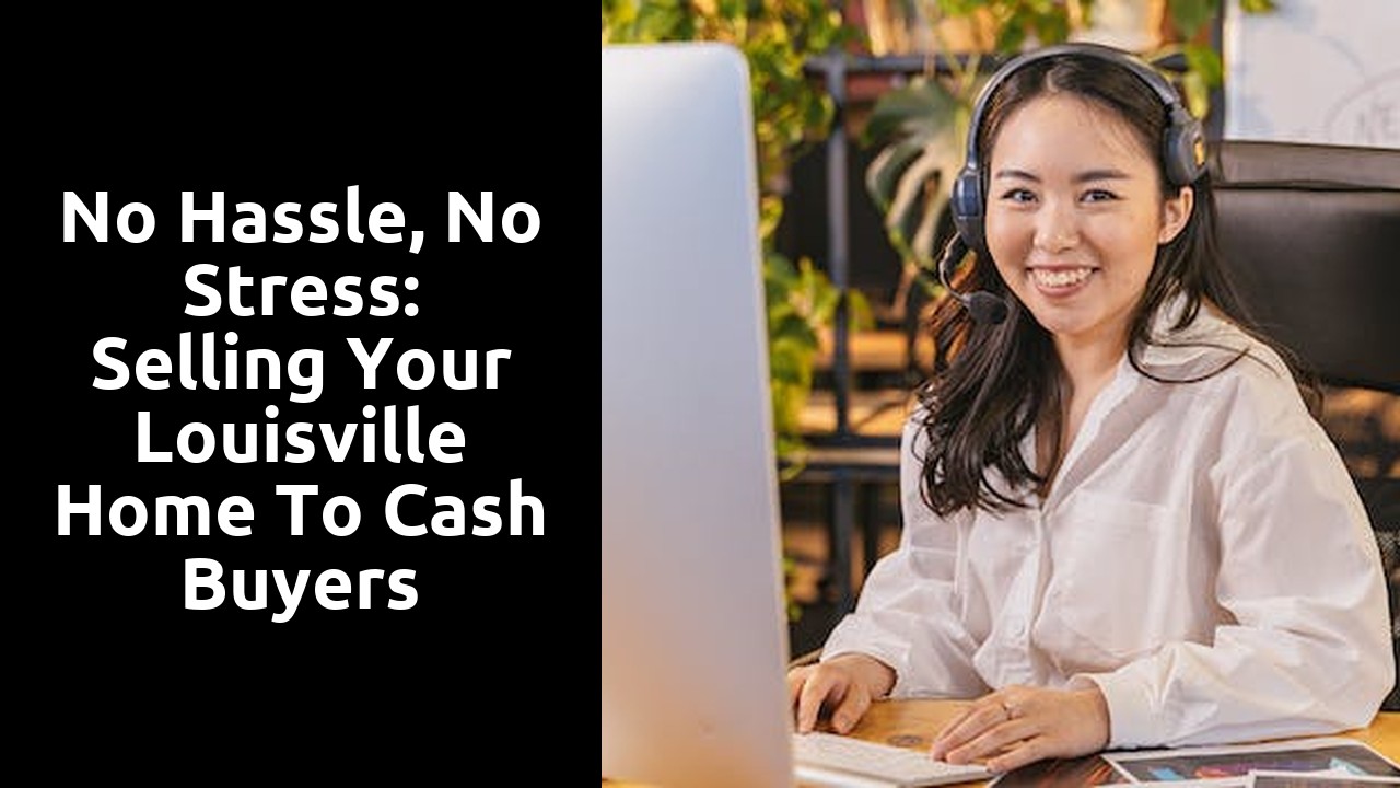 No Hassle, No Stress: Selling Your Louisville Home to Cash Buyers